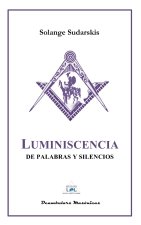 LUMINISCENCIA DE PALABRAS Y SILENCIO