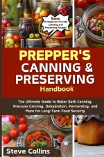 Prepper's Canning and Preserving Handbook