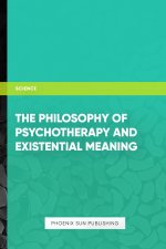 The Philosophy of Psychotherapy and Existential Meaning
