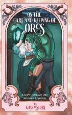 On the Care and Keeping of Orcs