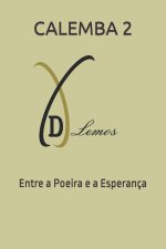 CALEMBA 2 - Entre a Poeira e a Esperança