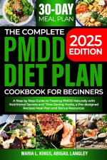 THE COMPLETE PMDD DIET PLAN COOKBOOK FOR BEGINNERS