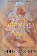 Sissy Baby Stories Vol 3