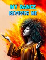 My Dance Revives Me
