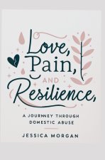 Love, Pain, and Resilience