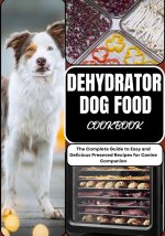 DEHYDRATOR DOG FOOD COOKBOOK