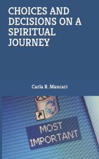 CHOICES AND DECISIONS ON A SPIRITUAL JOURNEY