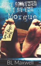 Just Another Day At The Morgue