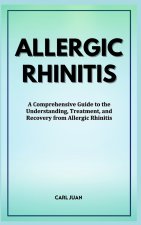 A COMPREHENSION OF ALLERGIC RHINITIS