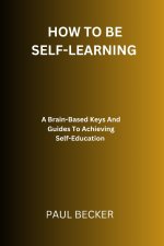 How To Be Self-Learning