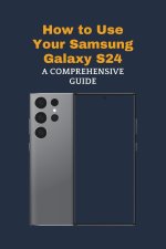 How to Use Your Samsung Galaxy S24