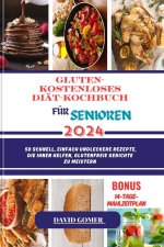 GLUTEN- KOSTENLOSES DIÄT-KOCHBUCH FÜR SENIOREN 2024