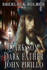 Sherlock Holmes, Dark Son, Dark Father
