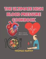 The Ultimate High Blood Pressure Cookbook