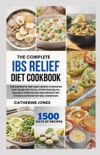 The Complete IBS Relief Diet Cookbook