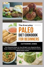 The Everyday Paleo Diet Cookbook for Beginners