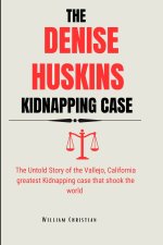 The Denise Huskins Kidnapping Case