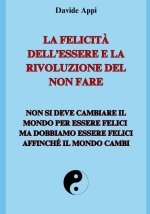 La Felicità dell'Essere e la Rivoluzione del non fare