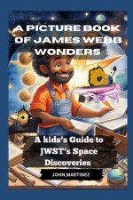 A PICTURE BOOK OF JAMES WEBB WONDERS