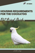 Housing requirements for the Cockatoo