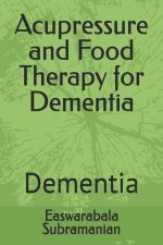 Acupressure and Food Therapy for Dementia