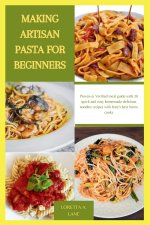 MAKING ARTISAN PASTA FOR BEGINNERS