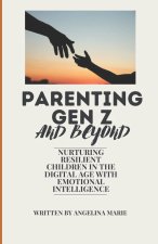 Parenting Gen Z and Beyond