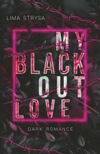 My blackout Love