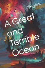 A Great and Terrible Ocean