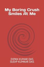 My Boring Crush , Smiles at Me