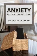 Anxiety in the Digital Age