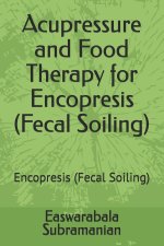 Acupressure and Food Therapy for Encopresis (Fecal Soiling)