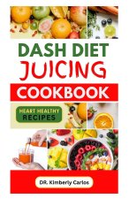 DASH DIET JUICING COOKBOOK