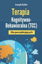 Terapia Kognitywno-Behawioralna (TCC) Dla początkujących