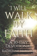 I Will Walk by Faith