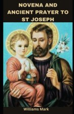 NOVENA AND ANCIENT PRAYER TO ST JOSEPH