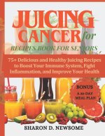 JUICING FOR CANCER RECIPES BOOK FOR SENIORS