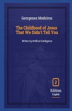 The Childhood of Jesus That We Didn't Tell You