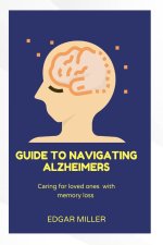 GUIDE TO NAVIGATING ALZHEIMER'S