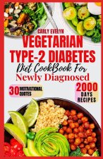 VEGETARIAN TYPE-2 DIABETES DIET COOKBOOK FOR NEWLY DIAGNOSED
