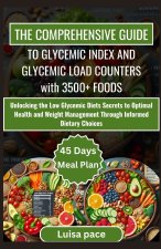 THE COMPREHENSIVE GUIDE TO GLYCEMIC INDEX AND GLYCEMIC LOAD COUNTERS WITH 3500+ FOODS