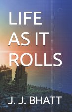 LIFE AS IT ROLLS