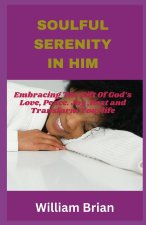 SOULFUL SERENITY IN HIM
