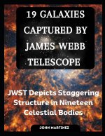 19 GALAXIES CAPTURED BY JAMES WEBB TELESCOPE