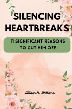 SILENCING HEARTBREAKS