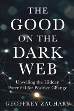The Good on the Dark Web