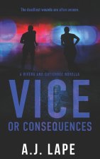 Vice or Consequences