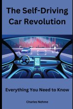 The Self-Driving Car Revolution