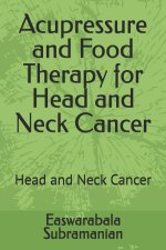Acupressure and Food Therapy for Head and Neck Cancer
