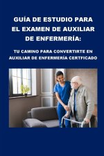 Guía de estudio para el examen de auxiliar de enfermería